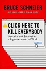 Click Here to Kill Everybody : Security and Survival in a Hyper-C