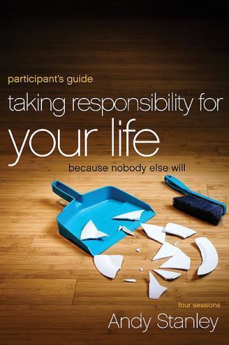 Taking Responsibility for Your Life Bible Stu- Stanley, 9780310894407, paperback
