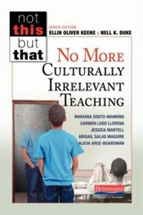 Not This, but That Ser.: No More Culturally Irrelevant Teaching by Alicia Arce