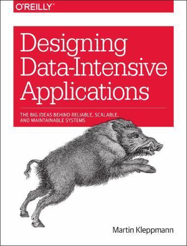 Designing Data-Intensive Applications: The Big Ideas Behind Reliable, Scalab…
