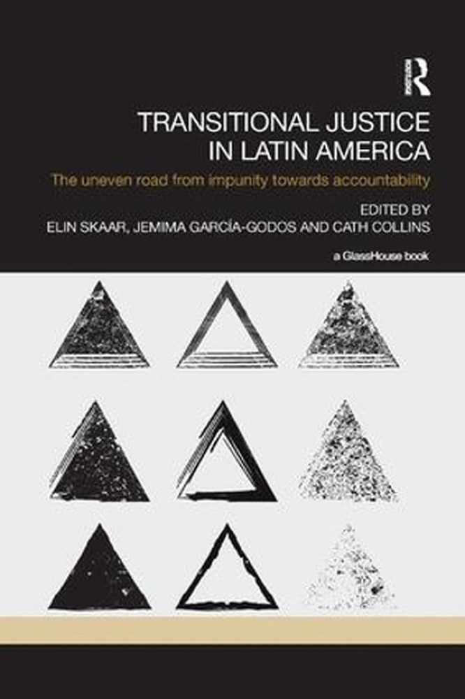 Transitional Justice in Latin America: The Uneven Road from Impunity towards Acc