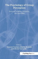 The Psychology of Group Perception: Perceived Variability, Entitativity and Esse