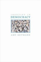 Identity in Democracy Hardcover Amy Gutmann