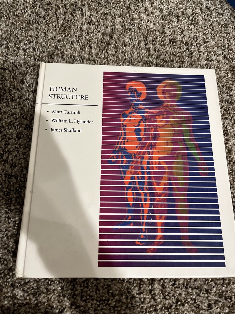 Human Structure by William L. Hylander, Matt Cartmill and James Shafland (1987,