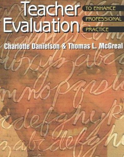 Teacher Evaluation to Enhance Professional Practice by Danielson, Charlotte