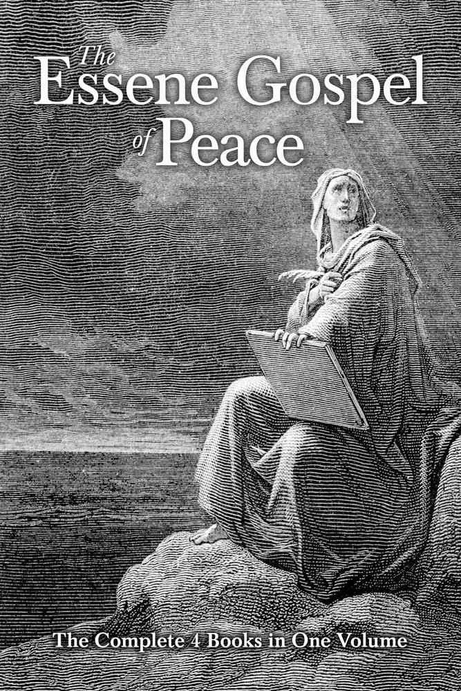 The Essene Gospel of Peace: The Complete 4 Books in One Volume by Peterson