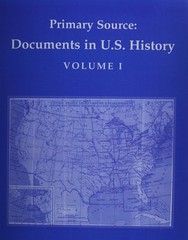 Primary Source: Documents in U.S. History, Volume 1