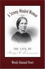 A Strong-Minded Woman: The Life of Mary Livermore by Venet, Wendy Hamand