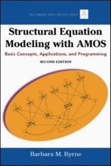 Structural Equation Modeling with AMOS : Basic Concepts, Applicat