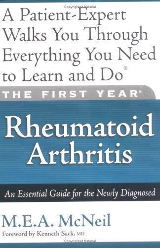 The First Year: Rheumatoid Arthritis: An Essential Guide for the Newly Diagnosed