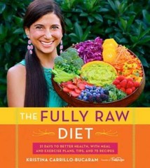 The Fully Raw Diet: 21 Days to Better Health, with Meal and Exercise – VERY GOOD