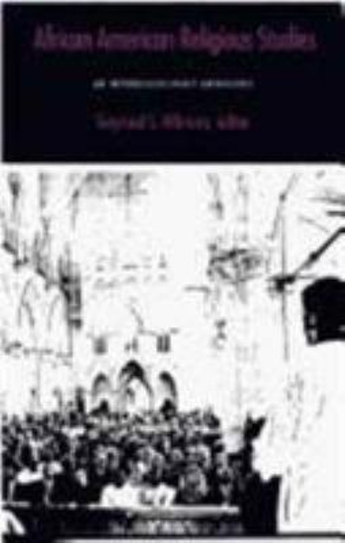 African American Religious Studies : An Interdisciplinary Antholo