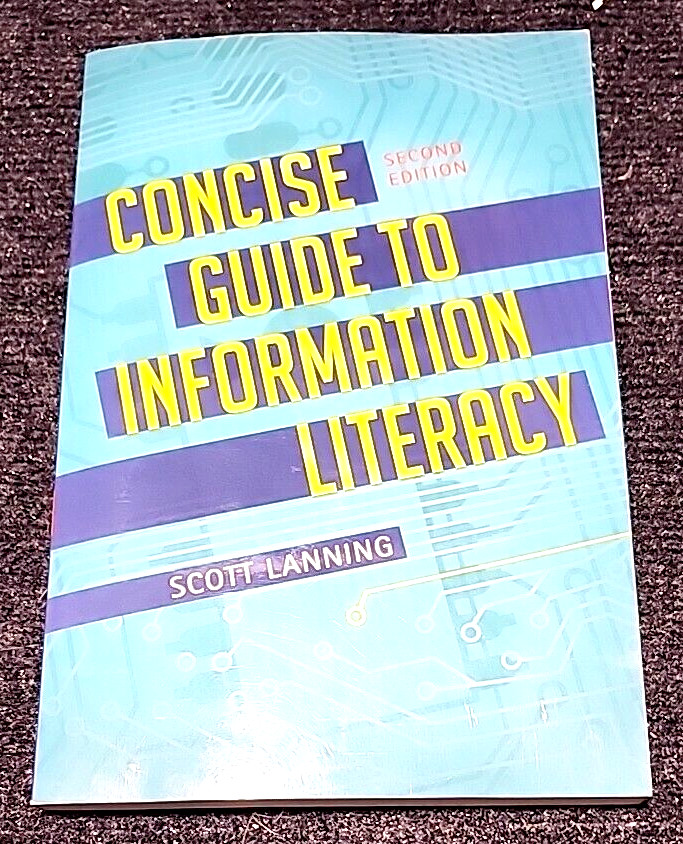 Concise Guide to Information Literacy, 2nd Edition Scott Lanning 2017 Paperback
