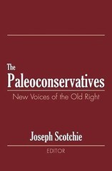 Paleoconservatives : New Voices of the Old Right by Joseph A. Scotchie (1999,…