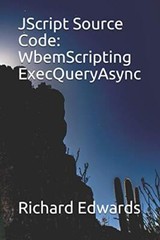 JScript Source Code: WbemScripting ExecQueryAsync, Edwards 9781731025487 New-,