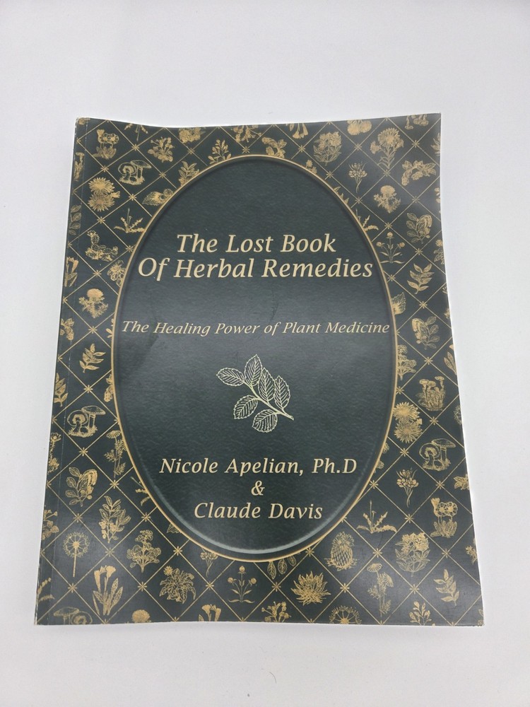 Paperback; The Lost Book of Herbal Remedies; Nicole Apelian & Claude Davis A16