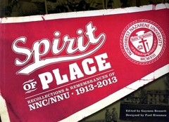 Spirit of Place: Recollections and Remembrances of NNC/NNU 1913-2013