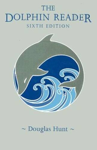 The Dolphin Reader – Paperback By Hunt, Douglas – VERY GOOD