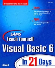 Sams Teach Yourself Visual Basic 6 in 21 Days By Greg Perry. 978