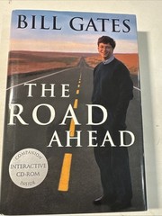 Road Ahead : Living and Prospering in the Information Age by Bill Gates…