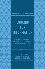 LOOKING FOR INFORMATION by Lisa M. RMIT University, Australia Given Hardback