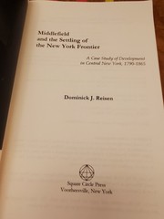 Middlefield and the Settling of the New York Frontier by Reisen 2009
