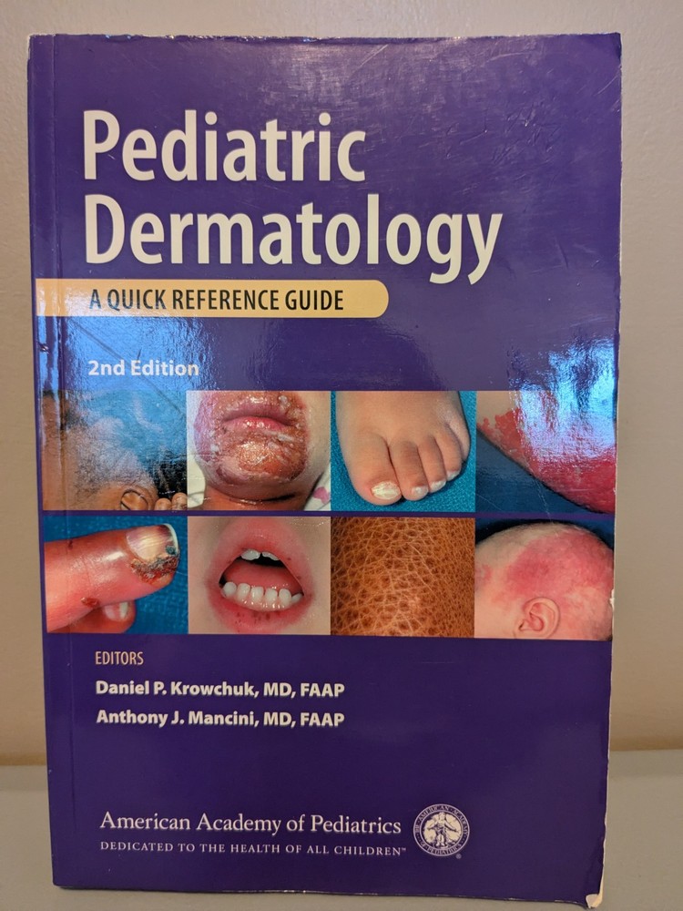 Pediatric Dermatology : A Quick Reference Guide by Anthony J. Mancini (2011,…
