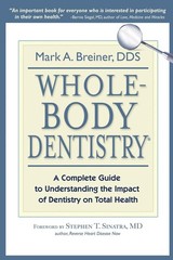 Whole-Body Dentistry®: A Complete Guide to Understanding the Impact of Dent…