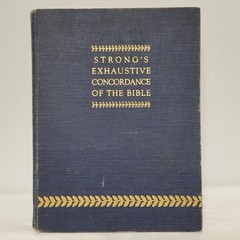 Strong’s Exhaustive Concordance of the Bible James Strong Abingdon Press 1965