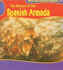 Defeat of the Spanish Armada (How Do We Know About?) by Deborah Fox Hardback The