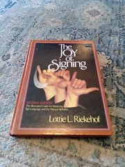 The Joy of Signing: Second Edition by Riekehof, Lottie L.