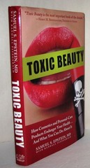 Toxic Beauty: How Cosmetics and Personal-Care Products Endanger Your Health….