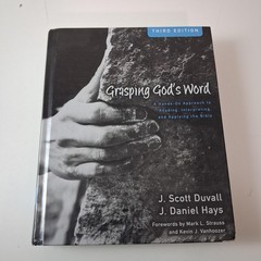 Grasping God’s Word J Scott Duvall Daniel Hays Bible Hermeneutics Hardcover