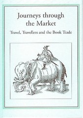 JOURNEYS THROUGH THE MARKET: TRAVEL, TRAVELLERS AND THE By Michael Harris VG