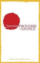 Japanese Proverbs and Sayings by Daniel C Buchanan: Used