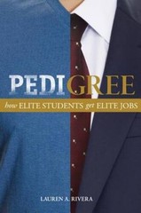 Pedigree: How Elite Students Get Elite Jobs – Paperback – VERY GOOD
