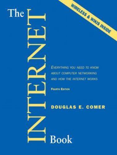 The Internet Book: Everything You Need to Know about Computer Networking and…