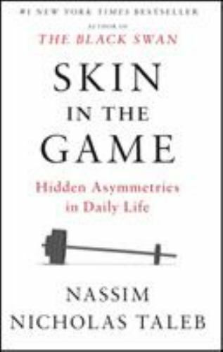 Skin in the Game: Hidden Asymmetries in Daily Life – Paperback – GOOD