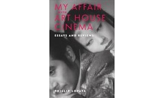 My Affair with Art House Cinema: Essays and Reviews Lopate,