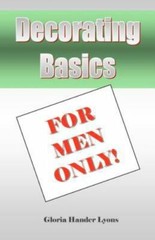 Decorating Basics for Men Only! by Lyons, Gloria Hander, Like New Used, Free …