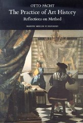 The Practice of Art History: Reflections on Method by Otto Pacht: New