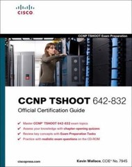 CCNP TSHOOT 642-832 Official Certification Guide by Kevin Wallace