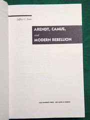 Arendt, Camus, and Modern Rebellion ~ Jeffrey C. Isaac 1992 hc FIRST EDITION 1st