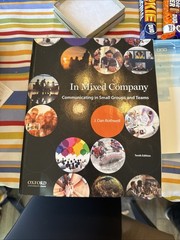 In Mixed Company : Communicating in Small Groups and Teams by J. Dan Rothwell…