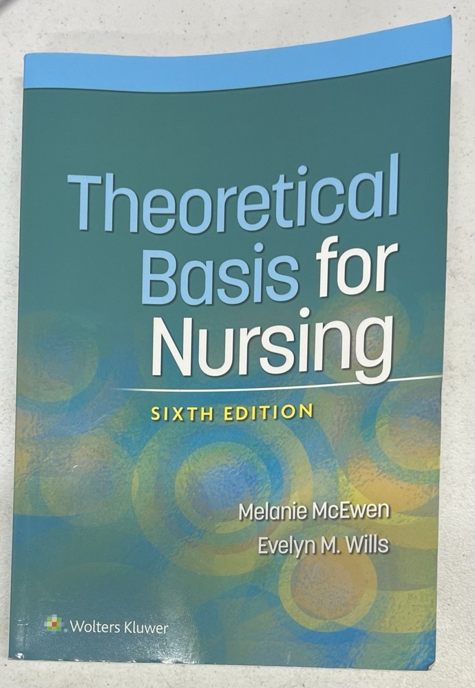 Theoretical Basis for Nursing – 6th ed. by McEwen and Wills – Very Good