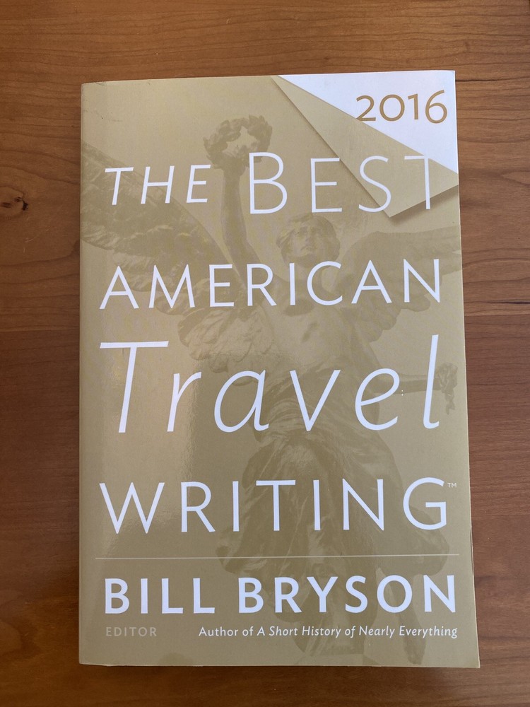 Best American Ser.: The Best American Travel Writing 2016 by Jason Wilson, Bill