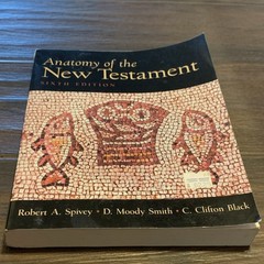 Anatomy of the New Testament 6th Ed PB Spivey 2006 Pearson Prentice Hall