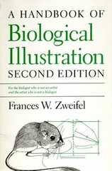 A Handbook of Biological Illustration by Zweifel, Frances W.