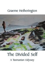 The Divided Self: A Tasmanian Odyssey by Graeme Hetherington (English) Paperback