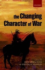 The Changing Character of War – Paperback By Strachan, Hew – GOOD